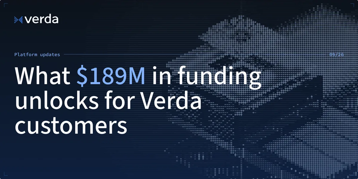 What $189M in funding unlocks for Verda customers