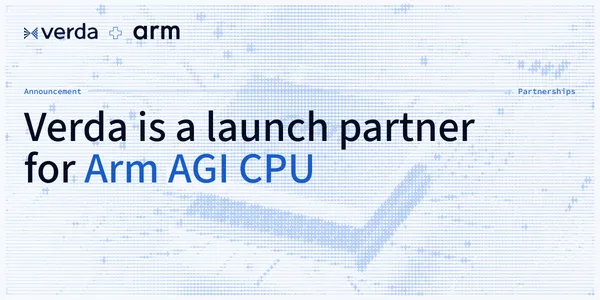 Verda pairs Arm AGI CPU with NVIDIA GB300 and Vera Rubin for agentic-first infrastructure