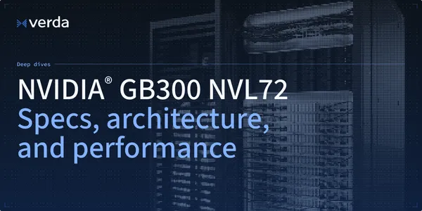 NVIDIA GB300 NVL72: GPU specs, architecture & performance