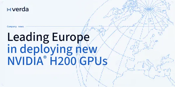 Verda leads Europe in deploying NVIDIA’s new H200 GPUs
