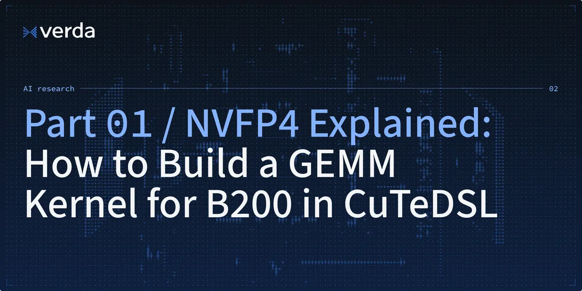 NVFP4 Explained: How to Build a GEMM Kernel for B200 in CuTeDSL